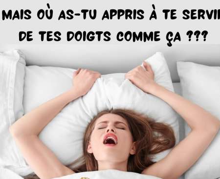 Mme melle, ma main dans votre petite culotte...